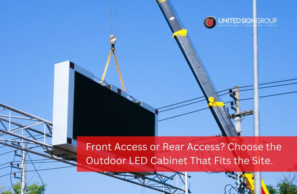Front Access vs Rear Access Outdoor LED Cabinets: Which One Fits Your Project?
